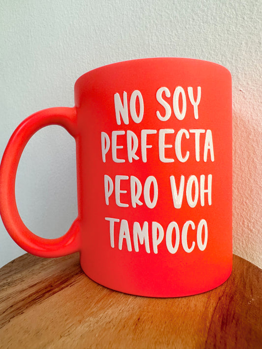 Tazón NO SOY PERFECTA PERO VOH TAMPOCO