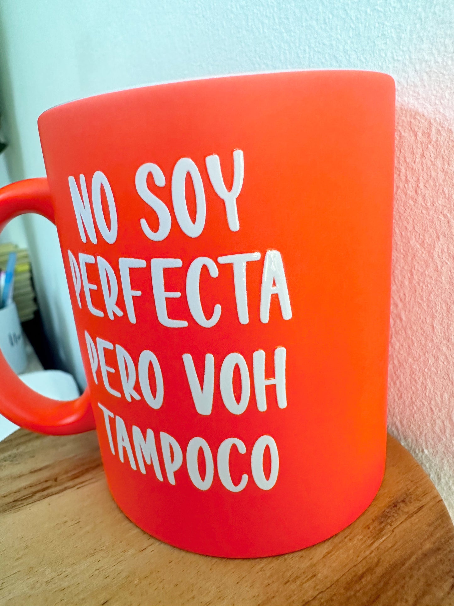 Tazón NO SOY PERFECTA PERO VOH TAMPOCO