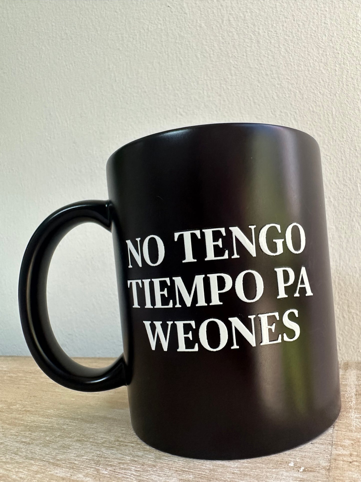 Tazón NO TENGO TIEMPO PA WEONES