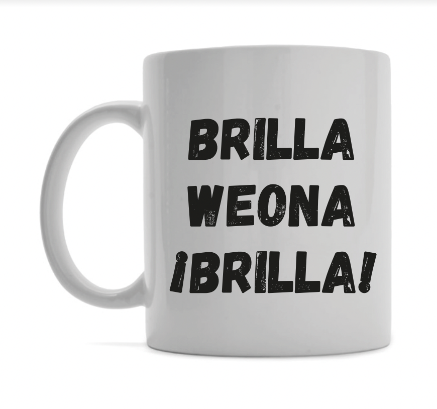 Tazón BRILLA WEONA BRILLA